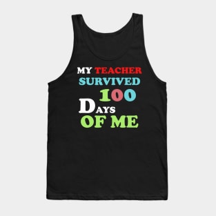 my teacher survived 100 days of me Tank Top